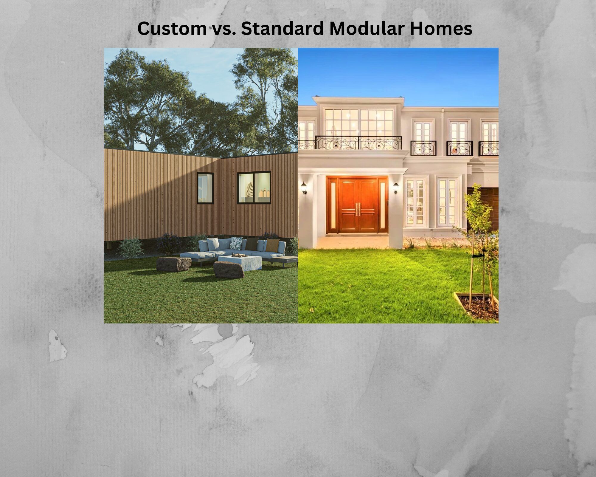 Custom vs. Standard Modular Homes: Which One is Right for You?